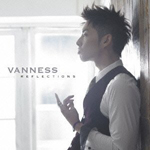 VANNESS「REFLECTIONS (Album)」