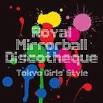 松井寛 / 東京女子流「Mirrorball Flare + Royal Mirrorball Discotheque (Album)」