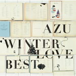 AZU 「WINTERLOVE BEST」