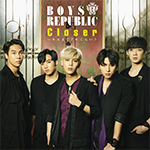 Boys Republic Closer ~ キスまでどれくらい? | 川之上智子 | Words